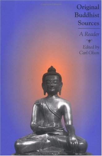 Carl Olson/Original Buddhist Sources@ A Reader@None